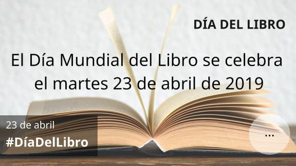El Día Mundial del Libro se celebra el martes 23 de abril de 2019 23 de abril #DíaDelLibro