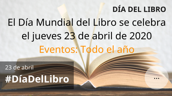 El Día Mundial del Libro se celebra el jueves 23 de abril de 2020 #DíaDelLibro