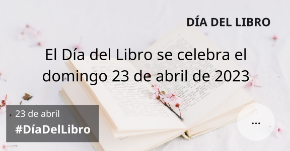 El Día del Libro se celebra el domingo 23 de abril de 2023 #DíaDelLibro
