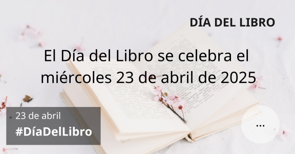 El Día del Libro se celebra el miércoles 23 de abril de 2025 #DíaDelLibro