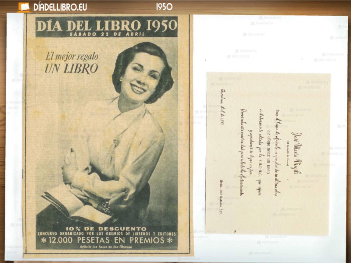 DÍA DEL LIBRO 1950 Autor: Día del libro Descripción: El mejor regalo un libro. Concurso organizado por los gremios de libreros y editores. DÍA DEL LIBRO 1950 Autor: Día del libro Descripción: El mejor regalo un libro. Concurso organizado por los gremios de libreros y editores.