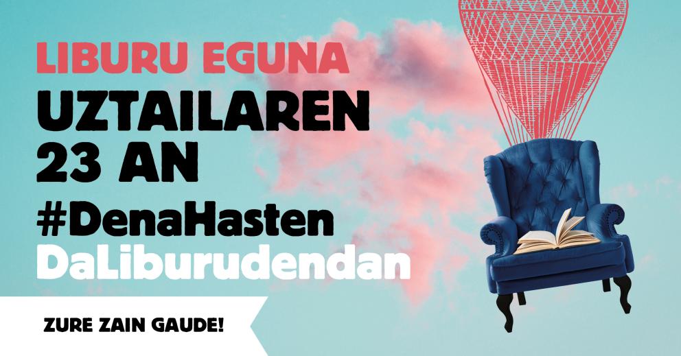 Liburu Eguna 23 an Dena hasten da liburudendan #DenaHastenDaLiburutendan