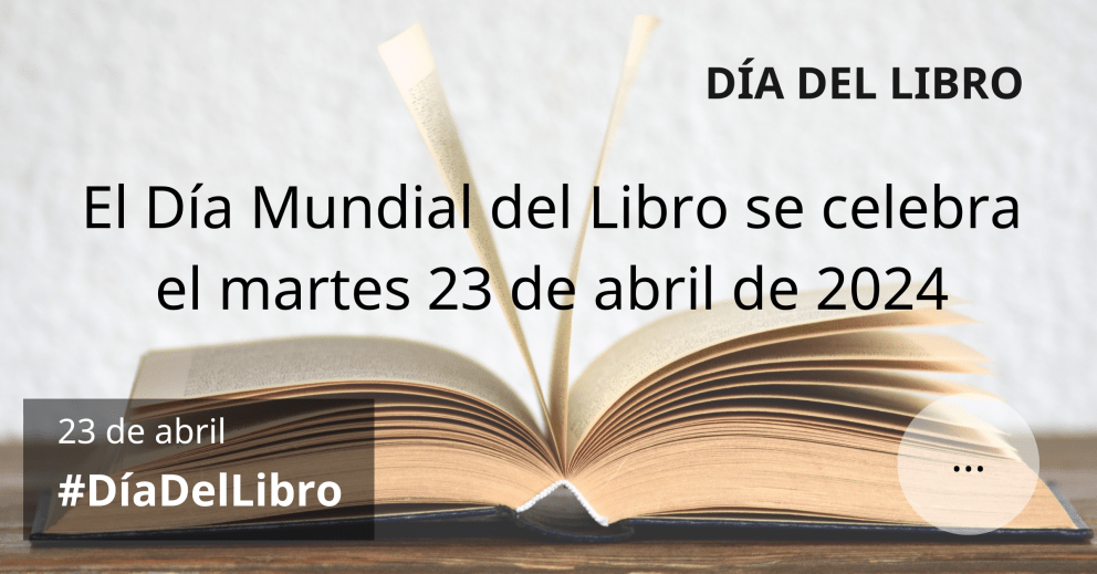 El Día Mundial del Libro se celebra el martes 23 de abril de 2024 #DíaDelLibro